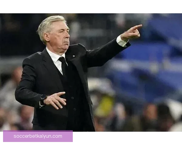 安切洛蒂欧冠经验备受关注，状态持续提升成就教练生涯新高度